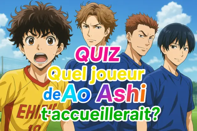 Quel joueur d'Ao Ashi t’accueillerait ?