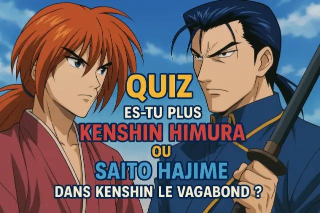 Es-tu plus Kenshin Himura ou Saito Hajime dans Kenshin le vagabond ?