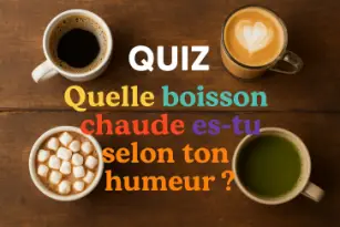 Quelle boisson chaude es-tu selon ton humeur ?