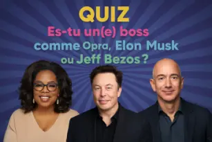 Es-tu un(e) boss comme Oprah, Elon Musk ou Jeff Bezos ?
