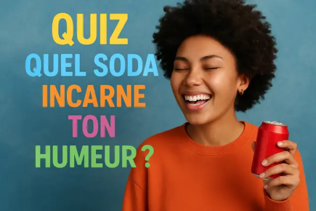 Quel soda incarne ton humeur ?