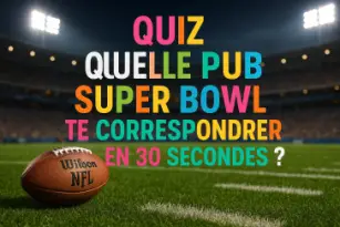 Quelle pub Super Bowl te correspondrait en 30 secondes ?