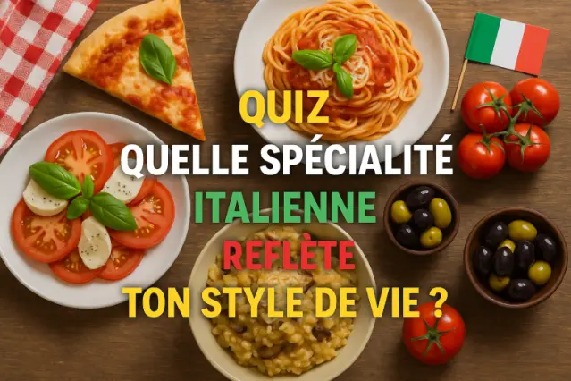Quelle spécialité italienne reflète ton style de vie ?