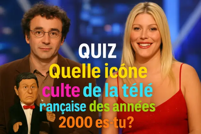 Quelle icône culte de la télé française des années 2000 es-tu ?