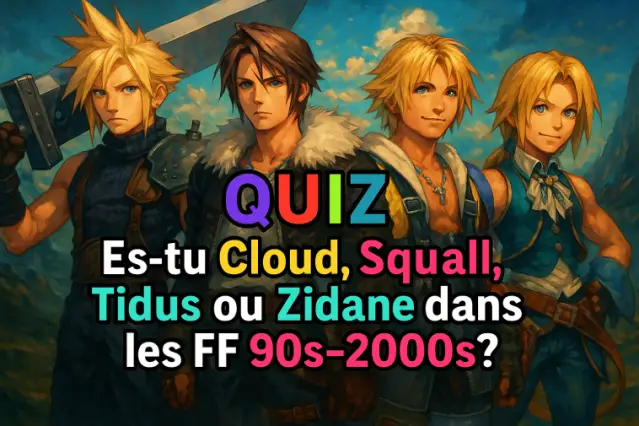Quel héros de Final Fantasy es-tu ? (Années 90–2000)