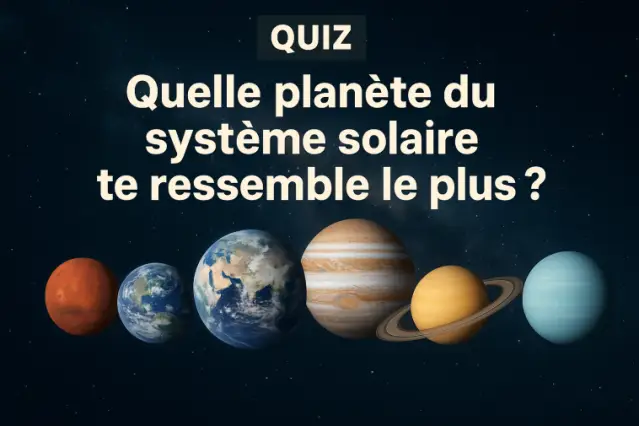 Quelle planète du système solaire te ressemble le plus ?
